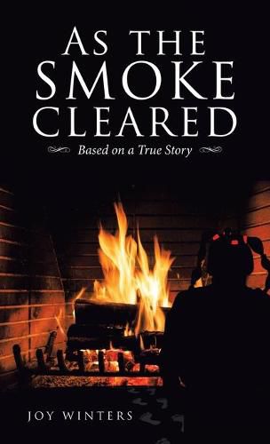 Cover image for As the Smoke Cleared: Based on a True Story