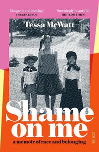 Cover image for Shame On Me: a memoir of race and belonging