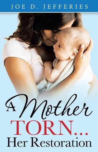 Cover image for A Mother Torn...Her Restoration