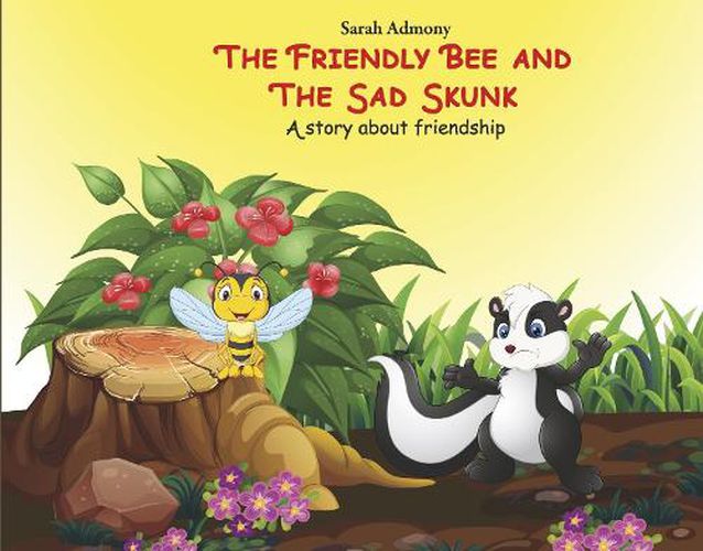 Cover image for The Friendly Bee and the Sad Skunk