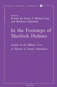 Cover image for In the Footsteps of Sherlock Holmes: Studies in the Biblical Text in Honour of Anneli Aejmelaeus