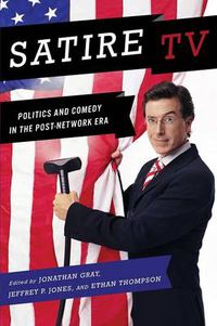 Cover image for Satire TV: Politics and Comedy in the Post-Network Era