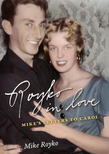 Cover image for Royko in Love: Mike's Letters to Carol