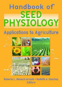 Cover image for Handbook of Seed Physiology: Applications to Agriculture