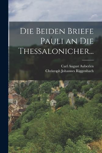 Cover image for Die Beiden Briefe Pauli an die Thessalonicher...