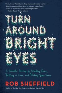 Cover image for Turn Around Bright Eyes: A Karaoke Journey of Starting Over, Falling in Love, and Finding Your Voice