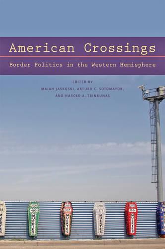 Cover image for American Crossings: Border Politics in the Western Hemisphere