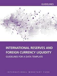 Cover image for International reserves and foreign currency liquidity: guidelines for a data template