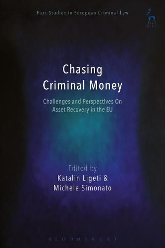 Cover image for Chasing Criminal Money: Challenges and Perspectives On Asset Recovery in the EU