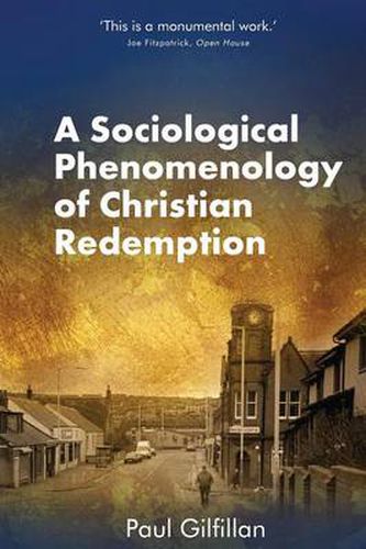 Cover image for A Sociological Phenomenology of Christian Redemption