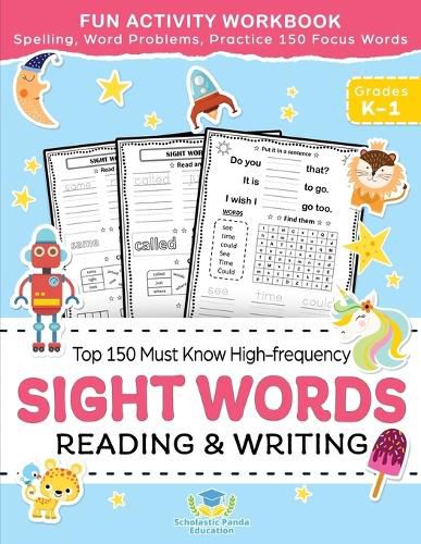 Cover image for Sight Words Top 150 Must Know High-frequency Kindergarten & 1st Grade: Fun Reading & Writing Activity Workbook, Spelling, Focus Words, Word Problems