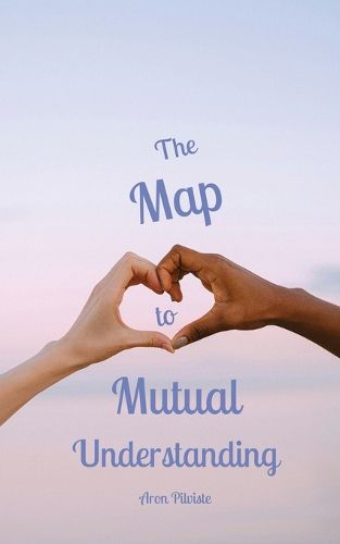 The Map to Mutual Understanding