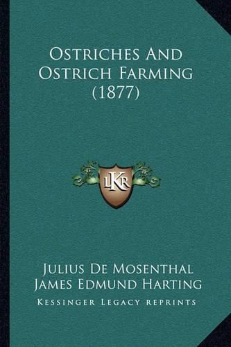 Ostriches and Ostrich Farming (1877)