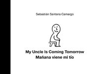 Cover image for My Uncle Is Coming Tomorrow / Man ana viene mi ti o (English-Spanish Bilingual Edition)