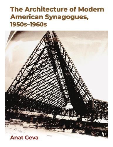 Cover image for The Architecture of Modern American Synagogues, 1950s-1960s