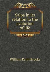 Cover image for Salpa in its relation to the evolution of life