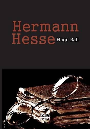 Hermann Hesse: Sein Leben und sein Werk