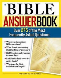 Cover image for The Bible Answer Book: Over 260 of the Most Frequently Asked Questions