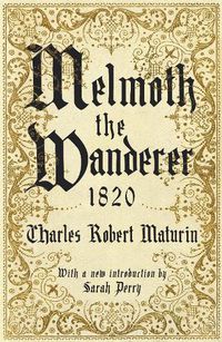 Cover image for Melmoth the Wanderer 1820: with an introduction by Sarah Perry
