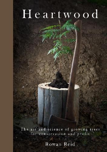 Cover image for Heartwood: The Art and Science of Growing Trees for Conservation and Profit