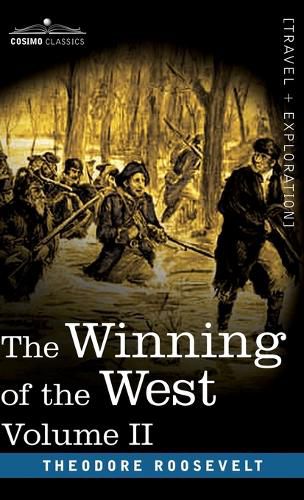 Cover image for Winning of the West, Vol. II (in four volumes): From the Alleghanies to the Mississippi, 1777-1783