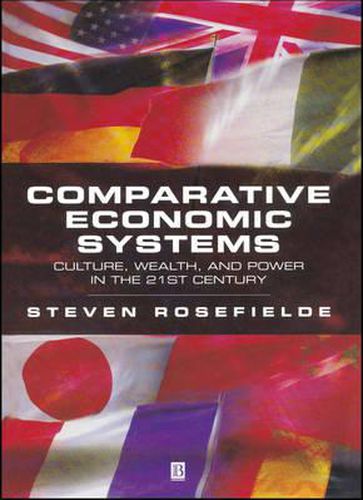 Cover image for Comparative Economic Systems: Culture, Wealth and Power in the 21st Century