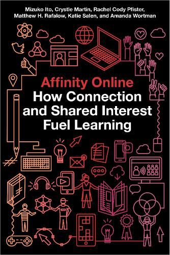 Affinity Online: How Connection and Shared Interest Fuel Learning
