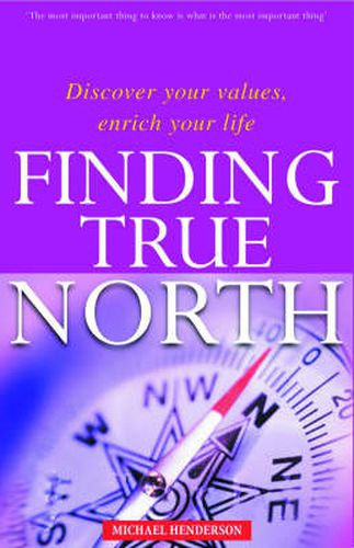 Cover image for Finding True North: Discover Your Values, Enrich Your Life