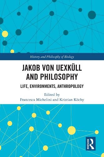 Cover image for Jakob von Uexkull and Philosophy: Life, Environments, Anthropology