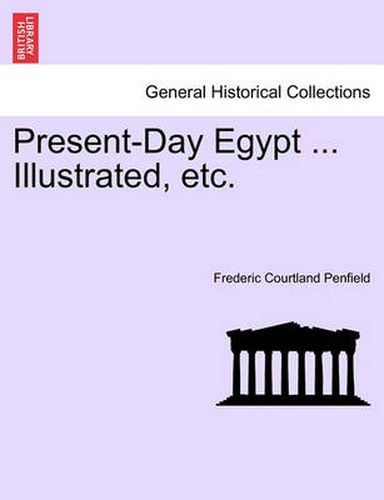 Cover image for Present-Day Egypt ... Illustrated, Etc.