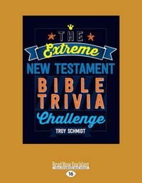 Cover image for The Extreme New Testament Bible Trivia Challenge