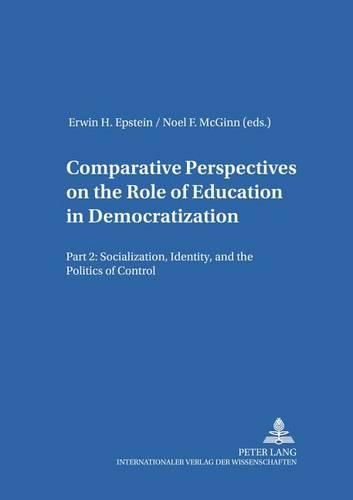 Cover image for Comparative Perspectives on the Role of Education in Democratization: Part 2: Socialization, Identity, and the Politics of Control