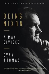 Cover image for Being Nixon: A Man Divided