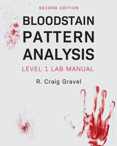 Cover image for Bloodstain Pattern Analysis: Level 1 Lab Manual