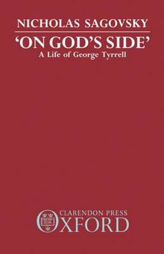 Cover image for On God's Side: A Life of George Tyrrell