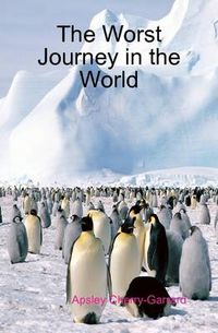 Cover image for The Worst Journey in the World