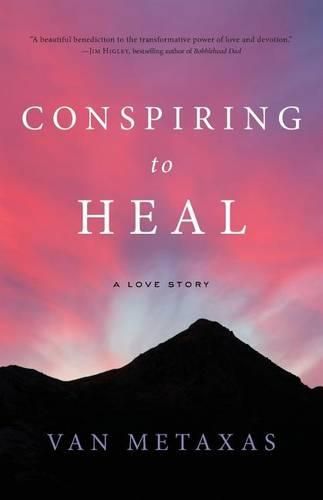 Cover image for Conspiring to Heal: A Love Story