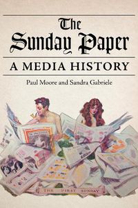 Cover image for The Sunday Paper: A Media History