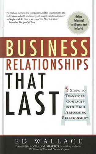 Cover image for Business Relationships That Last: Five Steps That Transform Contacts into High Performing Relationships