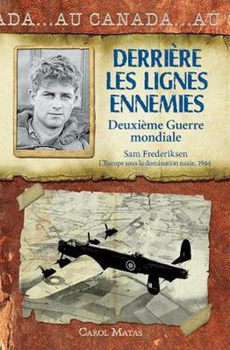 Cover image for Au Canada: Derri?re Les Lignes Ennemies: Deuxi?me Guerre Mondiale, Sam Frederiksen, l'Europe Sous La Domination Nazie, 1944