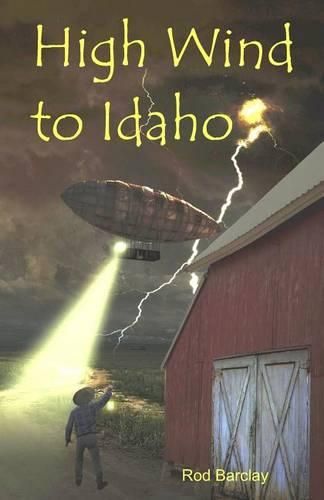 Cover image for High Wind to Idaho: an Historical Airship Adventure