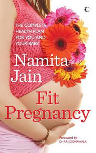 Cover image for Fit Pregnancy: The Complete Health Plan For You And Your Baby