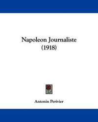 Cover image for Napoleon Journaliste (1918)