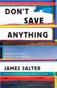 Cover image for Don't Save Anything: Uncollected Essays, Articles, and Profiles