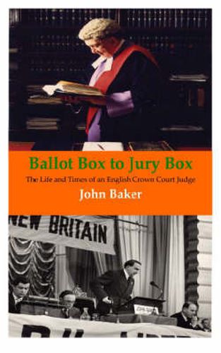 Ballot Box to Jury Box: The Life and Times of an English Crown Court Judge