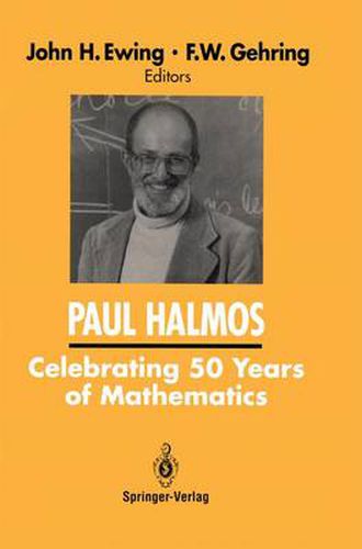 Cover image for PAUL HALMOS Celebrating 50 Years of Mathematics