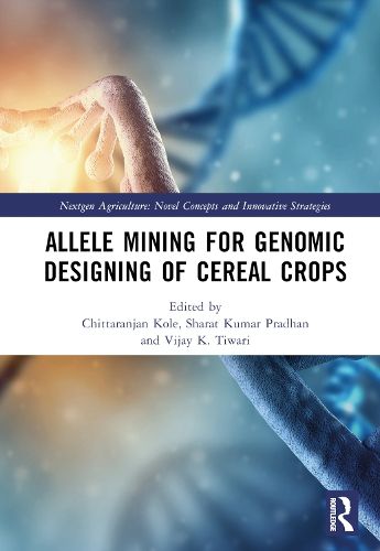 Cover image for Allele Mining for Genomic Designing of Cereal Crops