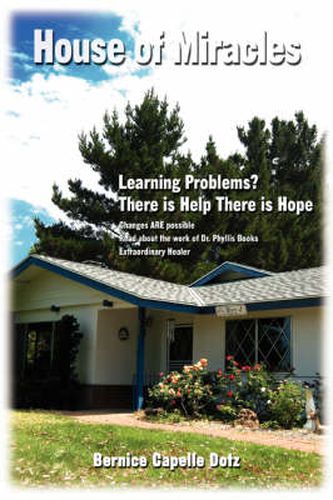 Cover image for House of Miracles: Learning Problems? There is Help There is Hope