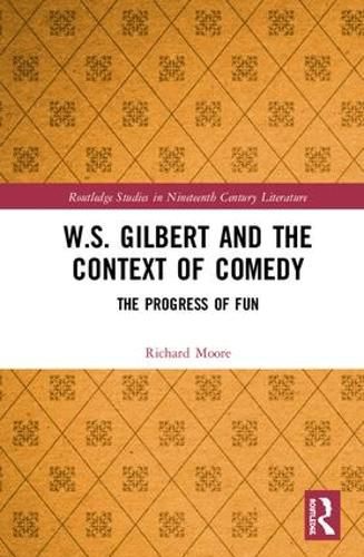 W.S. Gilbert and the Context of Comedy: The Progress of Fun