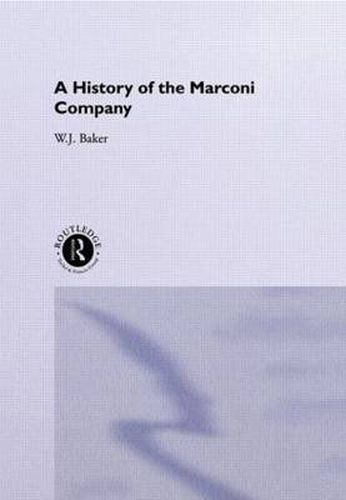 Cover image for A History of the Marconi Company 1874-1965